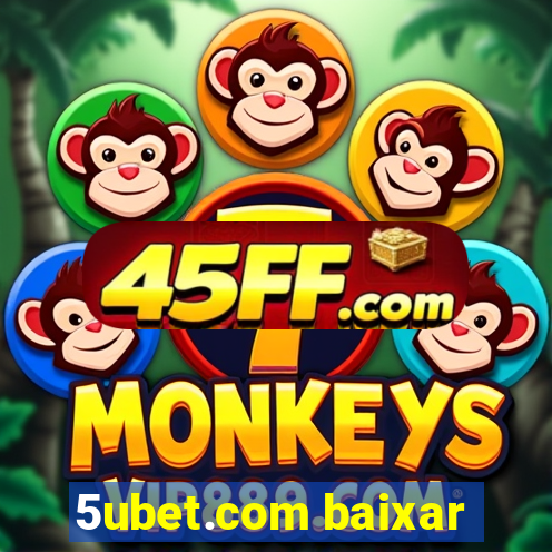 5ubet.com baixar